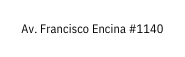 Av Francisco Encina 1140